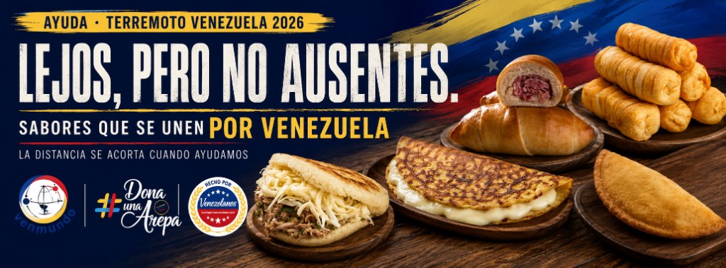 Lejos pero no ausentes - Sabores que se unen por Venezuela • Terremoto 2026